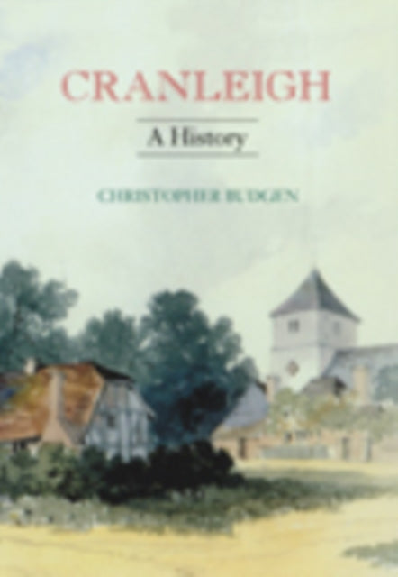 Book cover of: Cranleigh: A History. By: Christopher Budgen