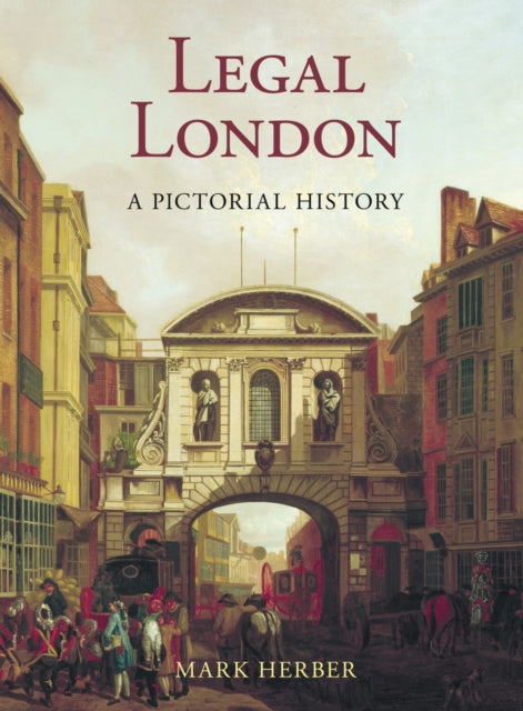 Book cover of: Legal London. By: Mark D. Herber