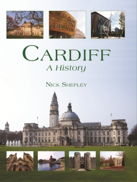 Book cover of: Cardiff: A History. By: Nick Shepley