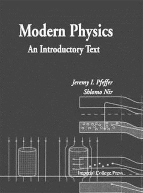 Book cover of: Modern Physics: An Introductory Text. By: Jeremy I. Pfeffer