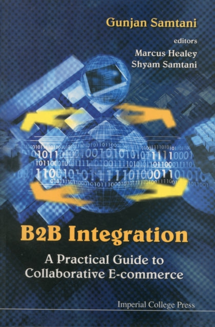 Book cover of: B2b Integration: A Practical Guide To Collaborative E-commerce. By: Gunjan Samtani