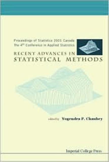 Book cover of: Recent Advances In Statistical Methods, Proceedings Of Statistics 2001 Canada: The 4th Conference In Applied Statistics. By: Yogendra P Chaubey