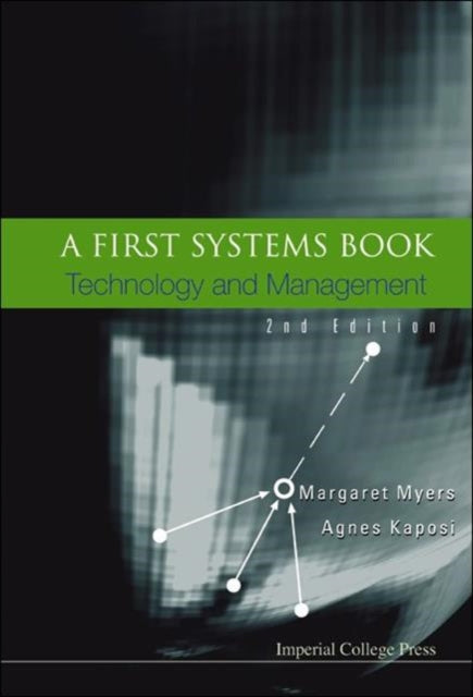 Book cover of: First Systems Book, A: Technology And Management (2nd Edition). By: Margaret Myers