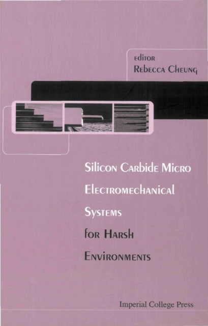 Book cover of: Silicon Carbide Microelectromechanical Systems For Harsh Environments. By: Rebecca Cheung