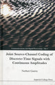 Book cover of: Joint Source-channel Coding Of Discrete-time Signals With Continuous Amplitudes. By: Norbert Goertz