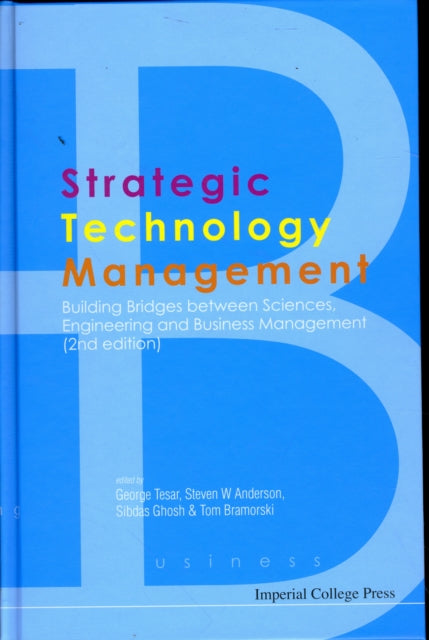 Book cover of: Strategic Technology Management: Building Bridges Between Sciences, Engineering And Business Management (2nd Edition)
