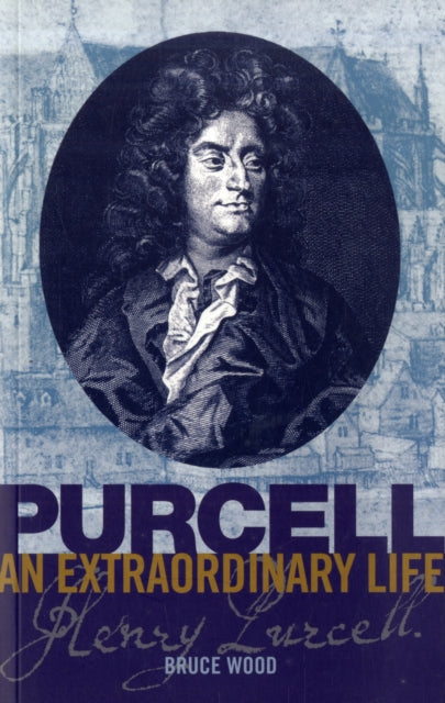 Book cover of: Purcell: An Extraordinary life. By: Bruce Wood