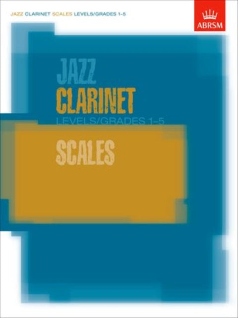 Book cover of: Jazz Clarinet Scales Levels/Grades 1-5. By: Various