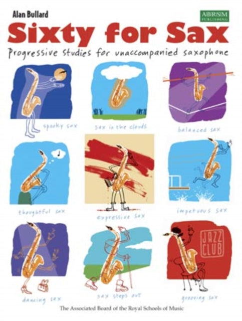 Book cover of: Sixty for Sax. By: Alan Bullard
