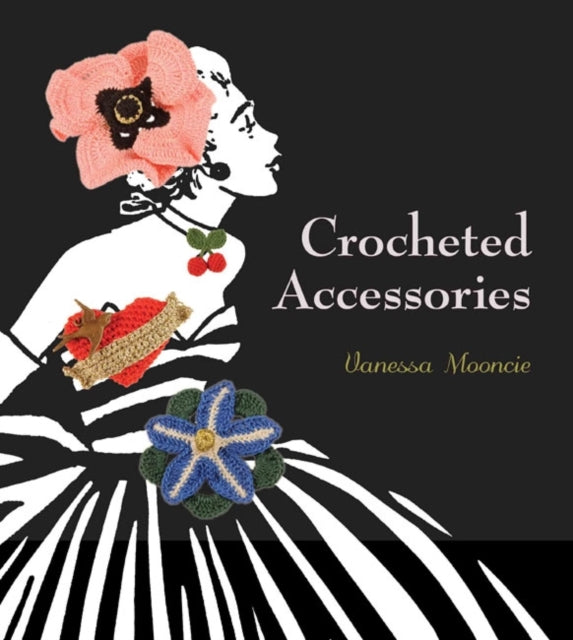 Book cover of: Crocheted Accessories. By: Vanessa Mooncie