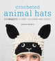 Book cover of: Crocheted Animal Hats