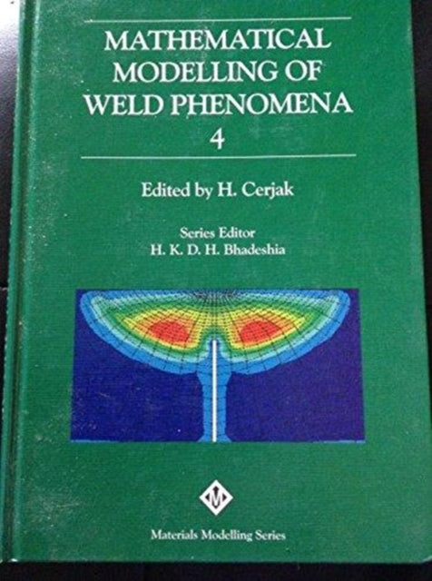 Book cover of: Mathematical Modelling of Weld Phenomena: No. 4. By: H. Cerjak