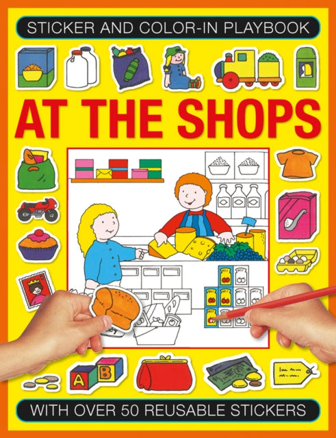Book cover of: Sticker and Colour-in Playbook: At the Shops. By: Isabel Clarke