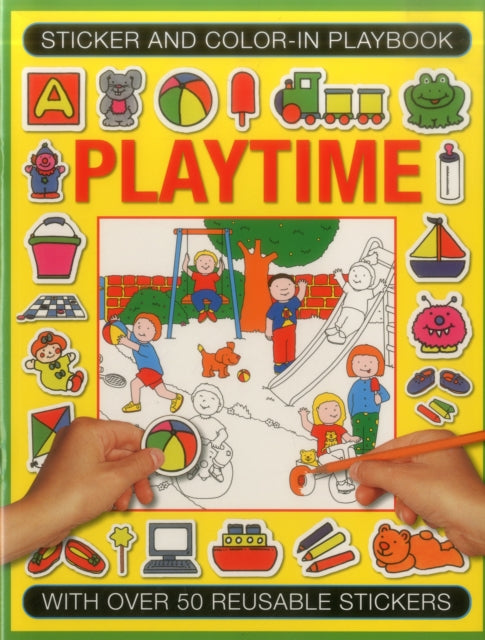 Book cover of: Sticker and Color-in Playbook: Playtime. By: Jenny Tulip
