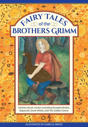 Fairy Tales of The Brothers Grimm, Twenty classic stories including Rumpelstiltskin, Rapunzel, Snow White, and The Golden Goose