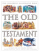 Children's Illustrated Bible: The Old Testament, Retold for the young reader, with context facts, notes and features 9781861478894 Victoria Parker