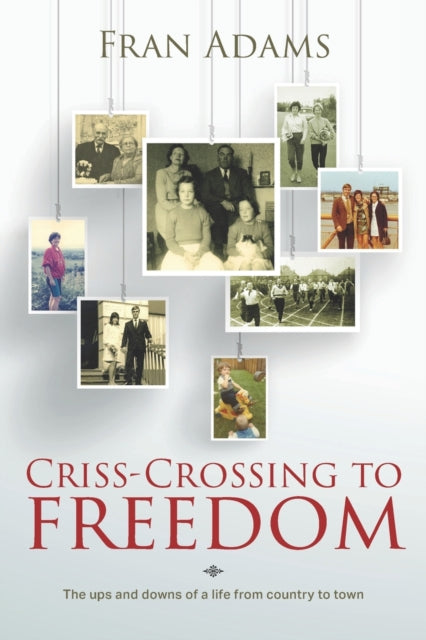 Book cover of: Criss-Crossing to Freedom
