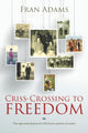 Book cover of: Criss-Crossing to Freedom