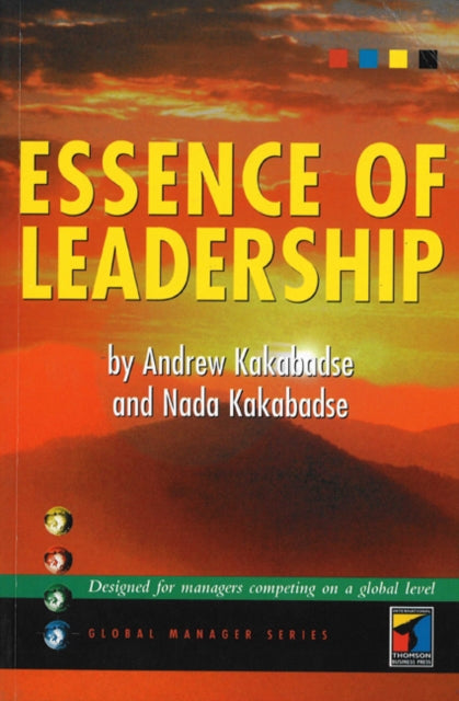 Book cover of: Essence of Leadership. By: Kakabadse, Andrew.