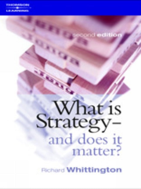Book cover of: What Is Strategy and Does It Matter?. By: Richard Whittington