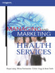 Book cover of: Managing and Marketing Health Services. By: Angus Laing