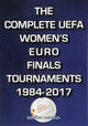 Book cover of: Complete UEFA Women's Euro Finals Tournaments 1984-2017. By: Marcel Haisma