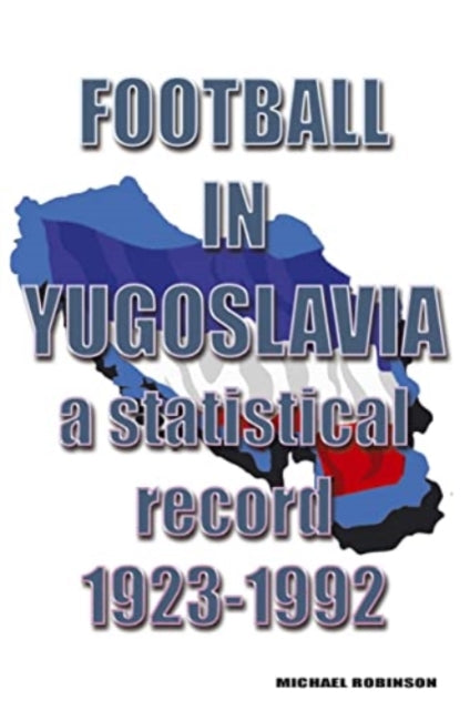 Book cover of: Football in Yugoslavia 1923-1992
