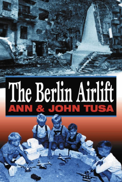 Book cover of: Berlin Airlift. By: Ann Tusa