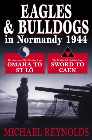 Eagles and Bulldogs in Normandy 1944