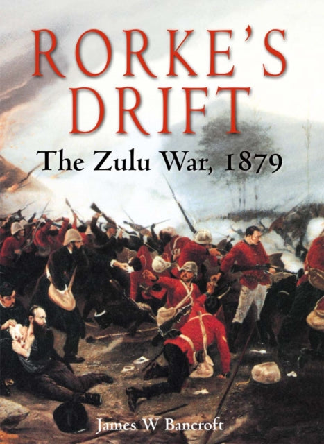 Book cover of: Rorke's Drift. By: James W. Bancroft