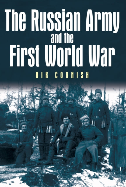 Book cover of: Russian Army and the First World War. By: Nik Cornish