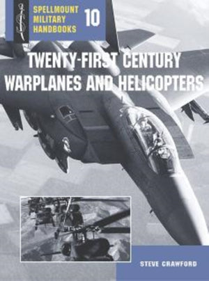 Twenty-First Century Warplanes and Helicopters