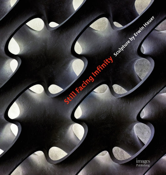 Book cover of: Still Facing Infinity. By: Erwin Hauer