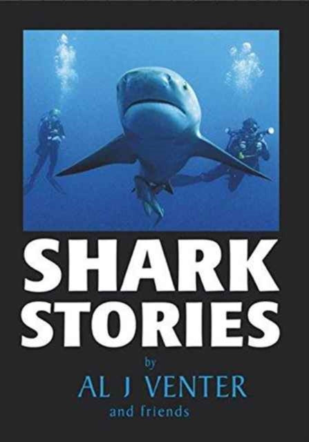 Book cover of: Shark Stories. By: Al J. Venter
