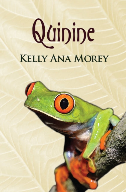 Book cover of: Quinine. By: Kelly Ana Morey