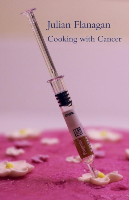 Book cover of: Cooking with Cancer. By: Julian Flanagan