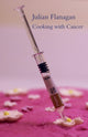 Book cover of: Cooking with Cancer. By: Julian Flanagan