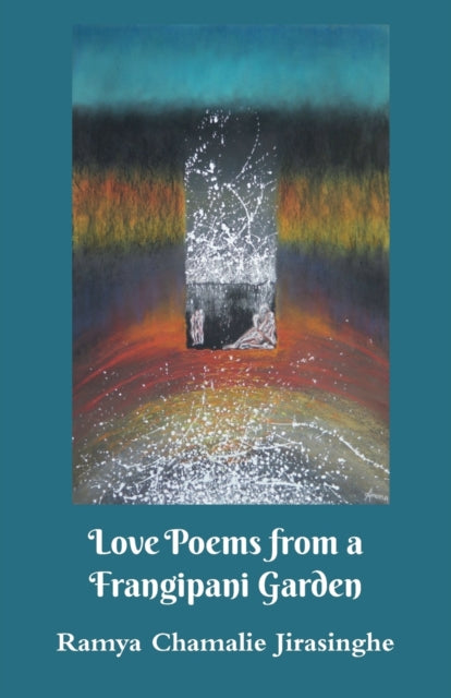 Love Poems from a Frangipani Garden 9781869848231 Ramya Chamalie Jirasinghe
