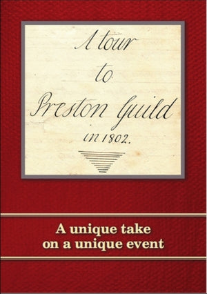 Tour to Preston Guild in 1802