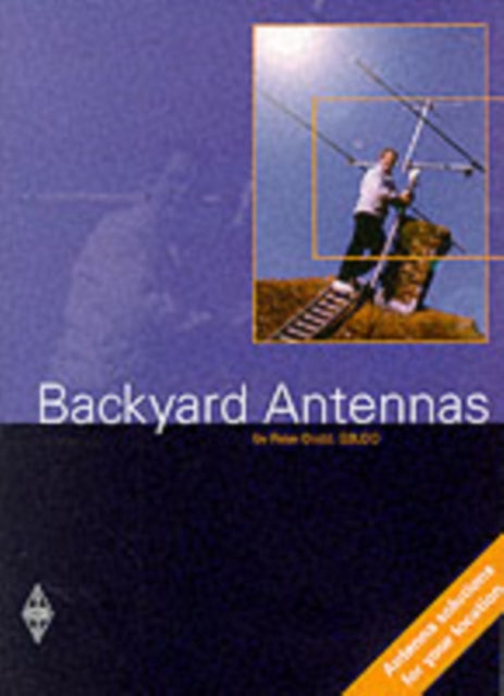 Book cover of: Backyard Antennas. By: Peter Dodd