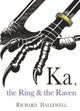 Book cover of: Ka the Ring & the Raven. By: Richard Hallewell
