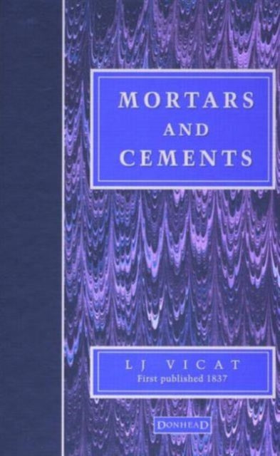 Book cover of: Mortars and Cements. By: Louis-Joseph Vicat
