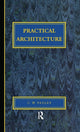 Book cover of: Practical Architecture: Brickwork, Mortars and Limes. By: C.W. Pasley