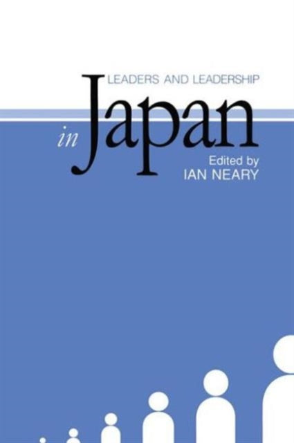Book cover of: Leaders and Leadership in Japan. By: Ian Neary