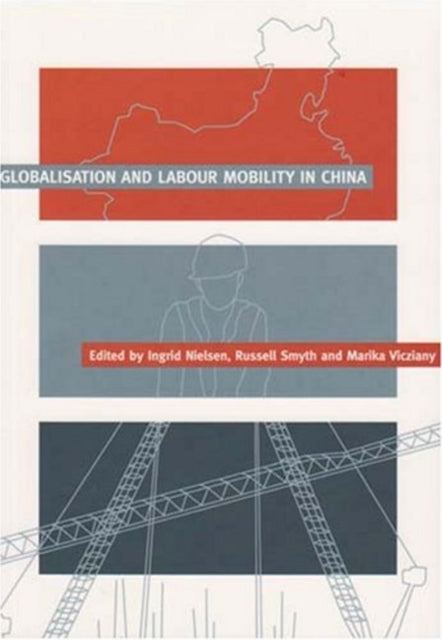 Book cover of: Globalisation and Labour Mobility in China