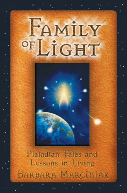 Book cover of: Family of Light. By: Barbara Marciniak