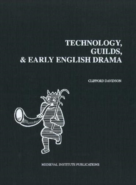 Book cover of: Technology, Guilds, and Early English Drama