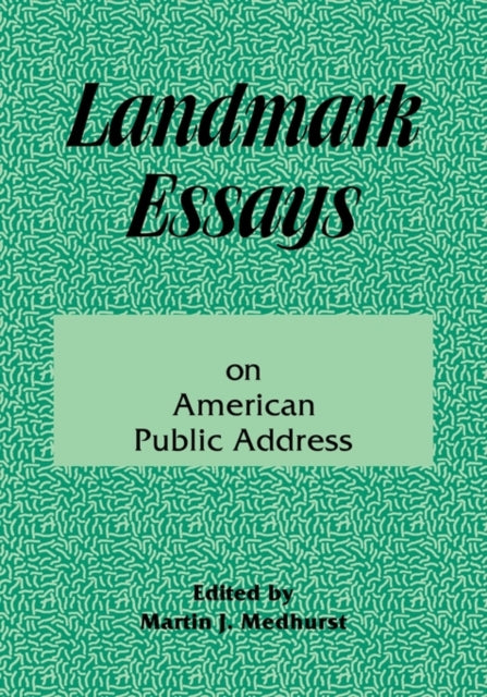 Book cover of: Landmark Essays on American Public Address. By: Martin Medhurst
