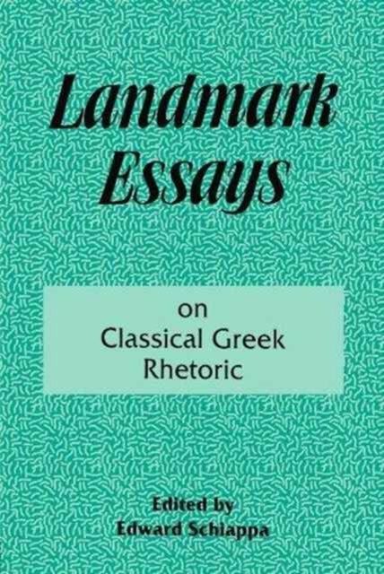 Book cover of: Landmark Essays on Classical Greek Rhetoric. By: A. Edward Schiappa