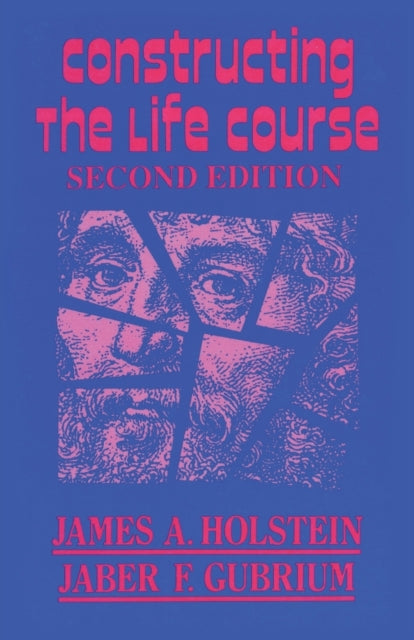 Book cover of: Constructing the Life Course. By: Holstein James A.